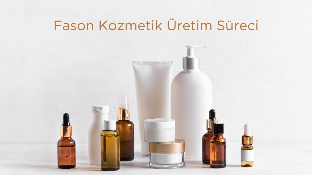 Fason Kozmetik Üretim Süreci
